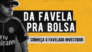 DOCUMENTÁRIO DA FAVELA PRA BOLSA || CONHEÇA O @FAVELADOINVESTIDOR