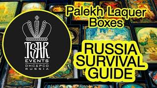 (Ep. 11) Palekh Laquer Boxes Souvenir: Tsar Events DMC & PCO' RUSSIA SURVIVAL GUIDE    #eventprofs