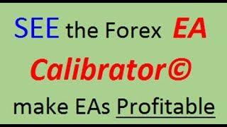 Are Your Forex EAs Trading at a loss? See the EA Calibrator improve MT4 EA trading results by 300%.
