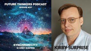 37: Dr. Kirby Surprise - The Science of Synchronicity