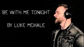 Be With Me Tonight - Luke McHale - Cover by Alex B