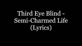 Third Eye Blind - Semi-Charmed Life (Lyrics HD)