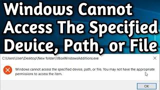 Fix: Windows Cannot Access Specified Device Path or File You May Not Have Appropriate Permissions