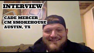 Cade Mercer - CM Smokehouse - Austin, Texas