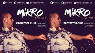 MIKRO @ Protector Club Uniejów (27.01.2018)