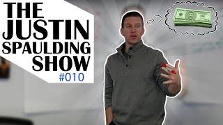 The Justin Spaulding Show 010 | Overpriced Real Estate, Exiting Deals, Age 23 Justin, Biggest Fail
