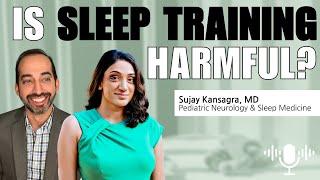 Sleep Training: Peds Sleep Medicine Doctor and Pediatrician Discuss What the Evidence Really Says