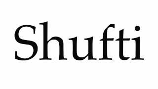 How to Pronounce Shufti