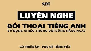 Luyện nghe đối thoại tiếng anh - Tiếng anh giao tiếp cơ bản