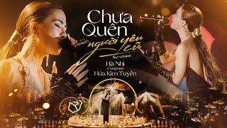 CHƯA QUÊN NGƯỜI YÊU CŨ | HÀ NHI x HỨA KIM TUYỀN | Official Live Performance