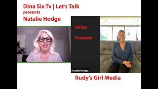 Dina Six Tv | Natalie Hodge | Writer | Producer | Rudy's Girl Media