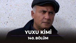 Yuxu kimi / 140. Bölüm