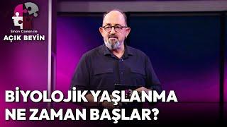 Biyolojik Yaşlanma Ne Zaman Başlar? | Sinan Canan ile Açık Beyin