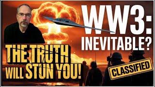 WW3: Inevitable or Avoidable? The Truth Will Stun You