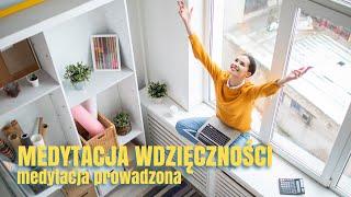 MEDYTACJA WDZIĘCZNOŚCI / PROWADZONA MEDYTACJA WDZIĘCZNOŚCI /NEVILLE GODDARD WDZIĘCZNOŚCI / UWAŻNOŚĆ