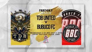 FRIENDLY MATCH | TDB UNITED VS BUBUCO FC