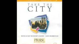 Dave Bilbrough & Take The City ( Public Praise ) 1992 Full Album