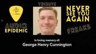 Music Video - Never See You Again (Redux 2020) FREaKS - In Loving Memory of Our Gifted Friend George