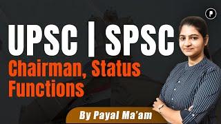 UPSC & SPSC Member | Chairman, Status, Functions  | Introduction #upsc #spsc  #parcham