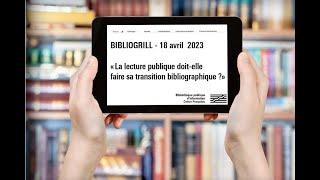 Bibliogrill – La lecture publique doit-elle faire sa transition bibliographique ? – 18 avril 2023