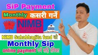 sip payment kasari garne  nimb sahabhagita fund ko monthly sip payment garne tari sip online payment