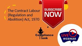 The Contract Labour (Regulation and Abolition) Act, 1970 #webinar #law #contractworker