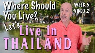 WHERE SHOULD YOU LIVE IN THAILAND? Let's Live in Thailand!