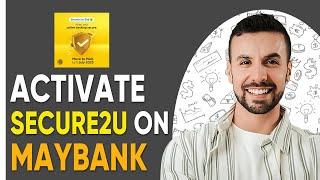 How To Activate Secure2u On Maybank