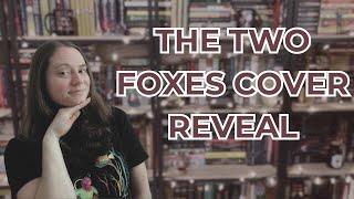 Cover Reveal For The Two Foxes + Why I Changed Covers