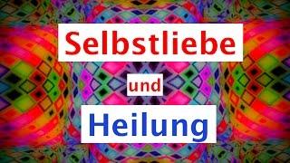 Selbstliebe und Heilung  ▶ geführte Meditation zum innersten Ort