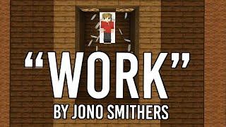 Work - Jono  (Official Hermitcraft Grian Song)