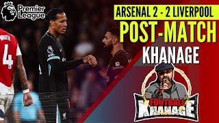 Post match KHANAGE ARSENAL 2 LIVERPOOL 2 || Injury Crisis? Sack off The Carabao?