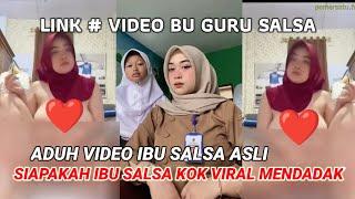 Link # Video Ibu Guru Salsa Viral Yang di Cari Netizen Kenapa Bu Salsa Bisa Viral