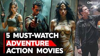 Top 5 Must Watch Action Packed Adventure Movies