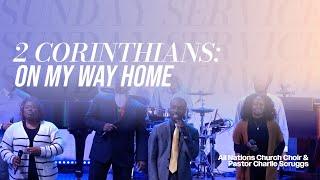 Sunday Service | 2 Corinthians: On My Way Home | 02.16.2025