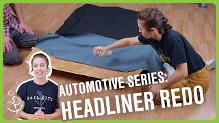 How to Replace Car Headliner | Automotive Refresh Series