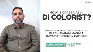 What is DI colorist as a career | Manoj Verma | Fundaa