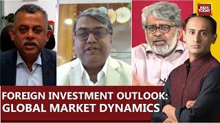 Foreign Investment Outlook: India's Growth Drivers And Global Market Dynamics | India Today