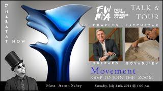 Fort Wayne Museum of Art Virtual Visit Featuring Artist Latchezar Boyadjiev's Exhibition: Movement.