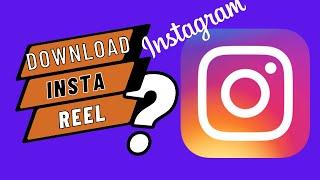 How To Download Instagram Reel Videos  | Sheraz tech |