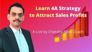 4A Strategy To Attract Sales Profits by Chandra Sales Coach