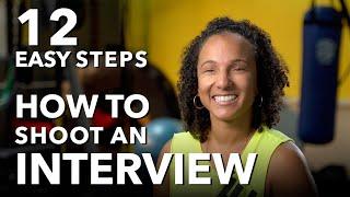 How To Shoot A One Camera Interview In 12 Easy Steps