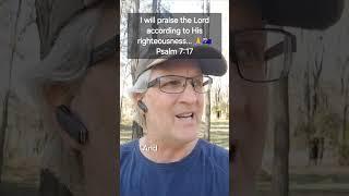 Psalms 7:17 I will praise the Lord according to His righteousness... #bibleverse #psalms