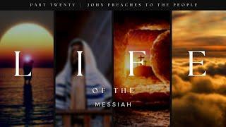 Luke 7:24-35 | Life of the Messiah Part 20 | Thomas Fretwell