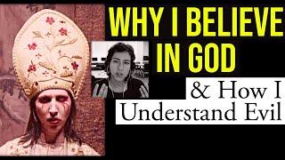 WHY I BELIEVE IN GOD & HOW I THINK ABOUT HUMAN SUFFERING