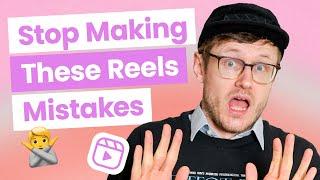 5 Instagram Reels Mistakes You Need to Stop Making