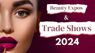 Must-See Beauty & Trade Shows of 2024: Your Ultimate Guide to the Hottest Events!