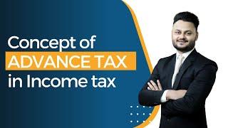 Concept of Advance Tax in Income Tax | What is Advance Tax #Advance #Tax