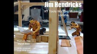 KT Tools Working Museum Update with Jim Hendricks