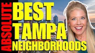 The ABSOLUTE BEST Tampa Florida Neighborhoods to Live In!